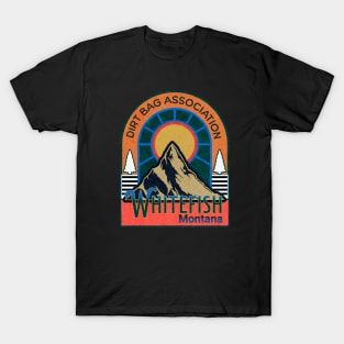 Dirt Bag Association Whitefish in the sun T-Shirt